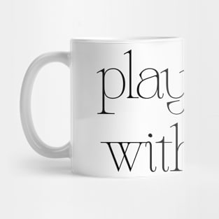 Play Only With Me /////////// Retro Typography Design Mug